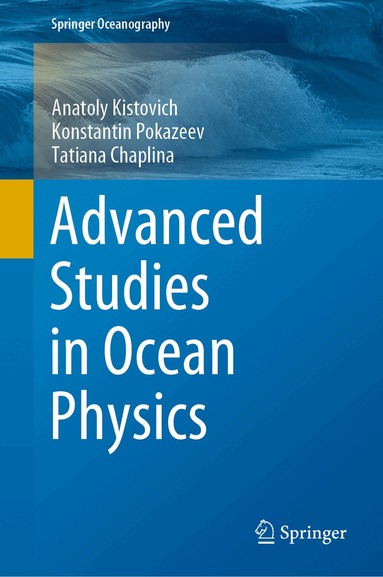 Anatoly Kistovich, Konstantin Pokazeev, Tatiana Chaplina - Advanced Studies in Ocean Physics, Inbunden