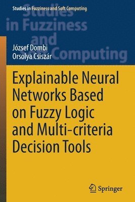 Explainable Neural Networks Based on Fuzzy Logic and Multi-criteria Decision Tools 1