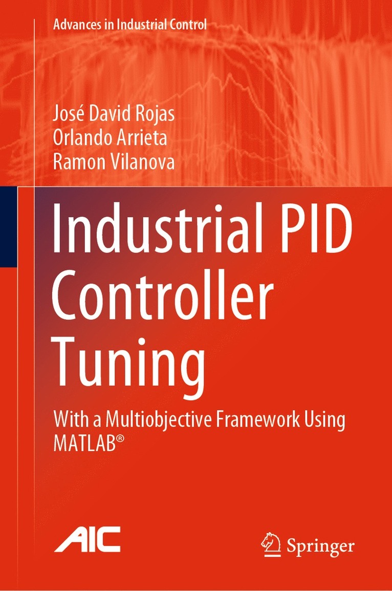 José David Rojas, Orlando Arrieta, Ramon Vilanova, Jose David Rojas - Industrial PID Controller Tuning, Inbunden