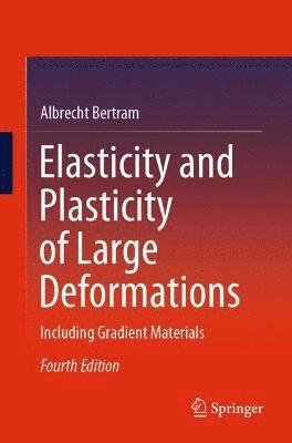 Elasticity and Plasticity of Large Deformations 1