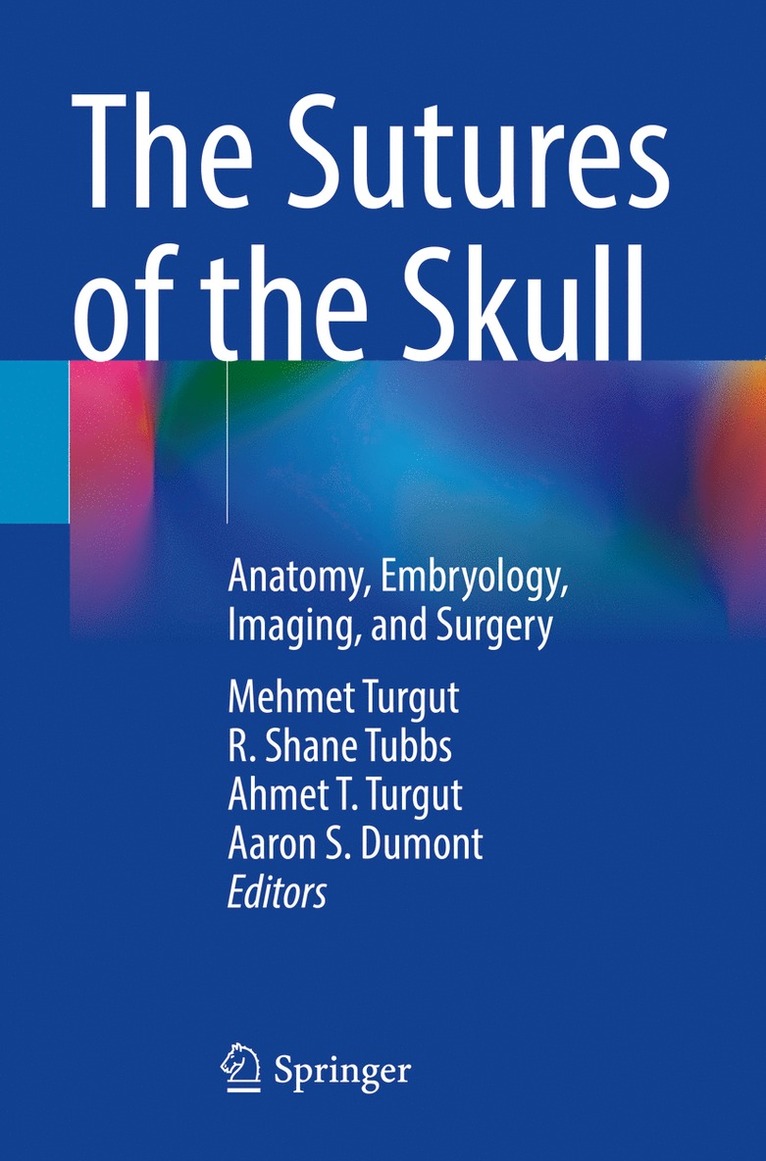 Mehmet Turgut, R. Shane Tubbs, Ahmet T. Turgut, Aaron S. Dumont, PhD Tubbs, R. Shane - Sutures of the Skull, Häftad