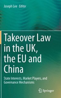 bokomslag Takeover Law in the UK, the EU and China