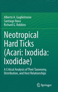 bokomslag Neotropical Hard Ticks (Acari: Ixodida: Ixodidae)