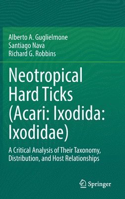 Neotropical Hard Ticks (Acari: Ixodida: Ixodidae) 1