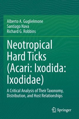 bokomslag Neotropical Hard Ticks (Acari: Ixodida: Ixodidae)