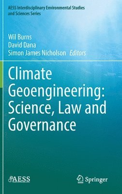 Climate Geoengineering: Science, Law and Governance 1