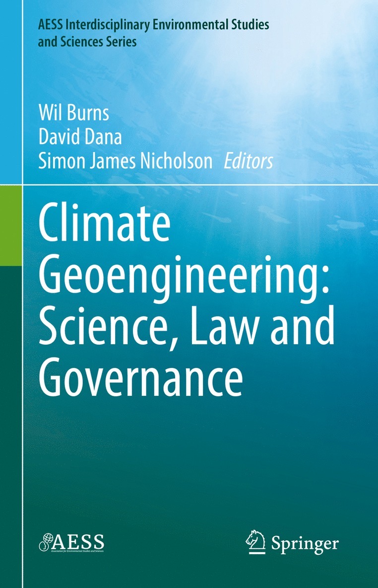 Wil Burns, David Dana, Simon James Nicholson - Climate Geoengineering: Science, Law and Governance, Inbunden