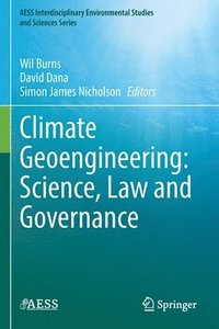 bokomslag Climate Geoengineering: Science, Law and Governance