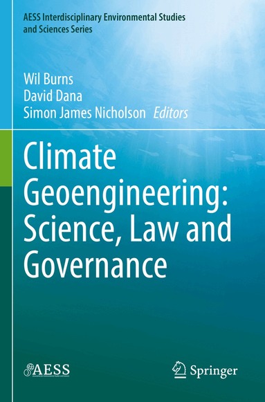 Wil Burns, David Dana, Simon James Nicholson - Climate Geoengineering: Science, Law and Governance, Häftad
