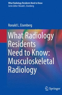 bokomslag What Radiology Residents Need to Know: Musculoskeletal Radiology