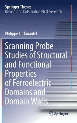 bokomslag Scanning Probe Studies of Structural and Functional Properties of Ferroelectric Domains and Domain Walls