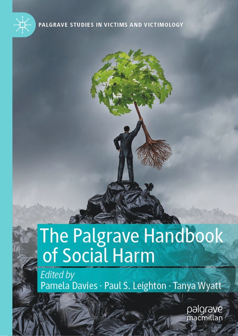 Pamela Davies, Paul Leighton, Tanya Wyatt - Palgrave Handbook of Social Harm, Inbunden