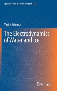 bokomslag The Electrodynamics of Water and Ice