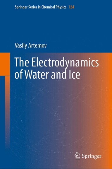 Vasily Artemov - Electrodynamics of Water and Ice, Inbunden