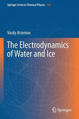 bokomslag The Electrodynamics of Water and Ice