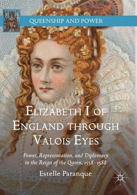Elizabeth I of England through Valois Eyes 1