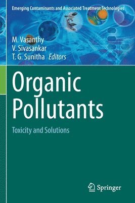 M. Vasanthy, V. Sivasankar, T. G. Sunitha - Organic Pollutants, Häftad