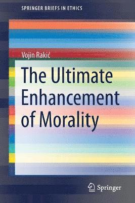 The Ultimate Enhancement of Morality 1