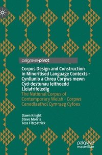 bokomslag Corpus Design and Construction in Minoritised Language Contexts - Cynllunio a Chreu Corpws mewn Cyd-destunau Ieithoedd Lleiafrifoledig