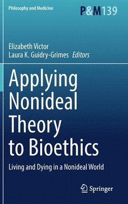 Applying Nonideal Theory to Bioethics 1