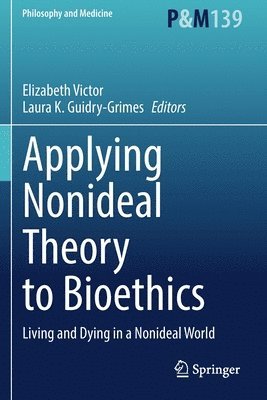 Applying Nonideal Theory to Bioethics 1