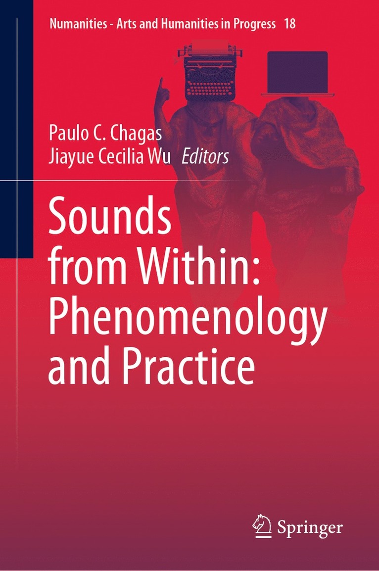Paulo C. Chagas, Jiayue Cecilia Wu - Sounds from Within: Phenomenology and Practice, Inbunden