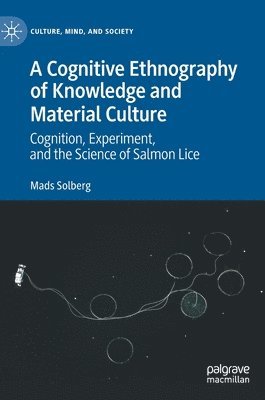 bokomslag A Cognitive Ethnography of Knowledge and Material Culture