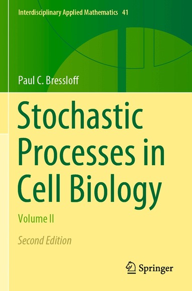 Paul C. Bressloff - Stochastic Processes in Cell Biology, Häftad