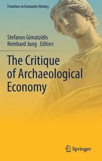 bokomslag The Critique of Archaeological Economy