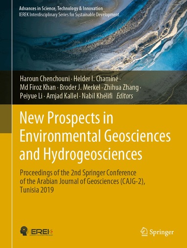 Haroun Chenchouni, Helder I. Chaminé, Md Firoz Khan, Broder J. Merkel, Zhihua Zhang, Peiyue Li, Amjad Kallel, Nabil Khélifi - New Prospects in Environmental Geosciences and Hydrogeosciences, Inbunden