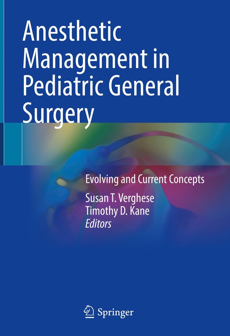 Susan T. Verghese, Timothy D. Kane - Anesthetic Management in Pediatric General Surgery, Inbunden