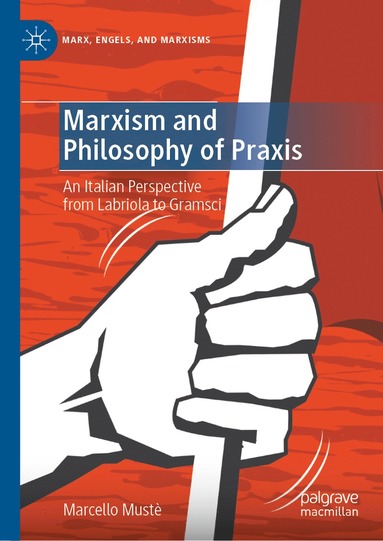 bokomslag Marxism and Philosophy of Praxis