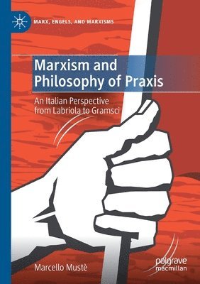 Marxism and Philosophy of Praxis 1