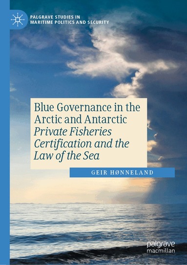 Geir Hønneland - Blue Governance in the Arctic and Antarctic, Inbunden