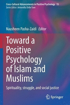 Toward a Positive Psychology of Islam and Muslims 1