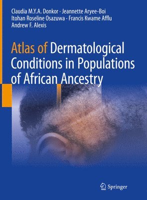 Atlas of Dermatological Conditions in Populations of African Ancestry 1