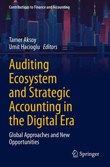 Tamer Aksoy, Umit Hacioglu - Auditing Ecosystem and Strategic Accounting in the Digital Era, Häftad