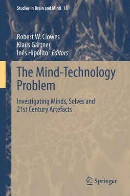 Robert W. Clowes, Klaus Gärtner, Inês Hipólito, Klaus Gartner, Ines Hipolito - Mind-Technology Problem, Inbunden