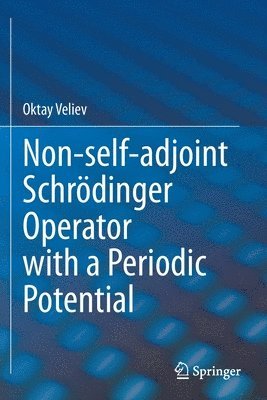 Oktay Veliev - Non-self-adjoint Schrödinger Operator with a Periodic Potential, Häftad