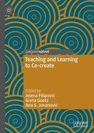 Jelena Filipović, Greta Goetz, Ana S. Jovanović - Teaching and Learning to Co-create, Inbunden