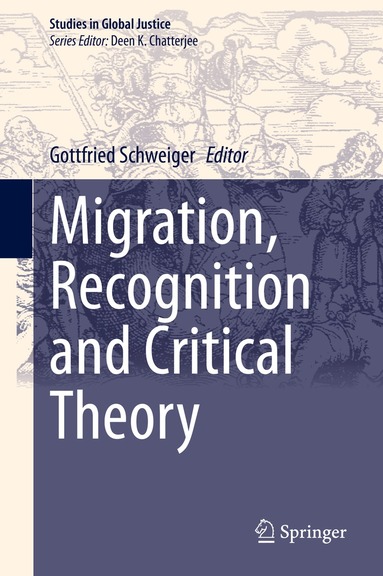 Gottfried Schweiger - Migration, Recognition and Critical Theory, Inbunden