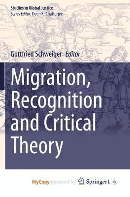 Gottfried Schweiger - Migration, Recognition and Critical Theory, Häftad