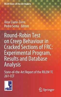 bokomslag Round-Robin Test on Creep Behaviour in Cracked Sections of FRC: Experimental Program, Results and Database Analysis