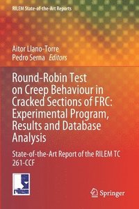 bokomslag Round-Robin Test on Creep Behaviour in Cracked Sections of FRC: Experimental Program, Results and Database Analysis