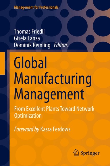 Thomas Friedli, Gisela Lanza, Dominik Remling - Global Manufacturing Management, Inbunden