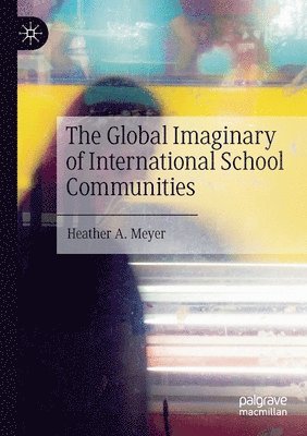 bokomslag Global Imaginary of International School Communities