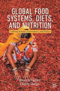 bokomslag Global Food Systems, Diets, and Nutrition