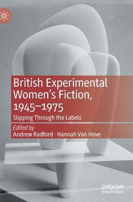 bokomslag British Experimental Womens Fiction, 19451975
