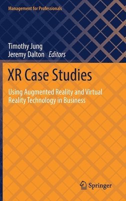 Timothy Jung, Jeremy Dalton - XR Case Studies, Inbunden