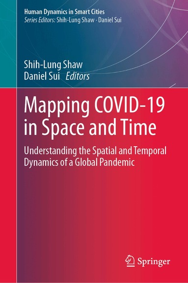 Shih-Lung Shaw, Daniel Sui - Mapping COVID-19 in Space and Time, Inbunden